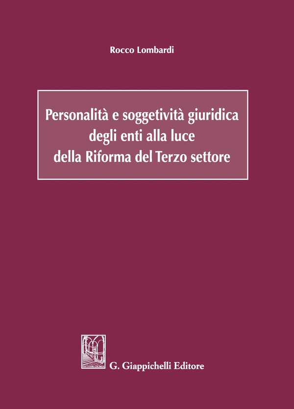 Personalità e soggettività giuridica degli enti alla luce della Riforma del Terzo settore - e-Book - Librerie.coop Personalità e soggettività giuridica degli enti alla luce della Riforma del Terzo settore - e-Book - Librerie.coop