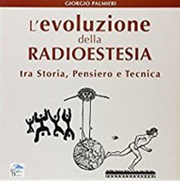 L'evoluzione della radioestesia tra storia, pensiero e tecnica - Librerie.coop L'evoluzione della radioestesia tra storia, pensiero e tecnica - Librerie.coop