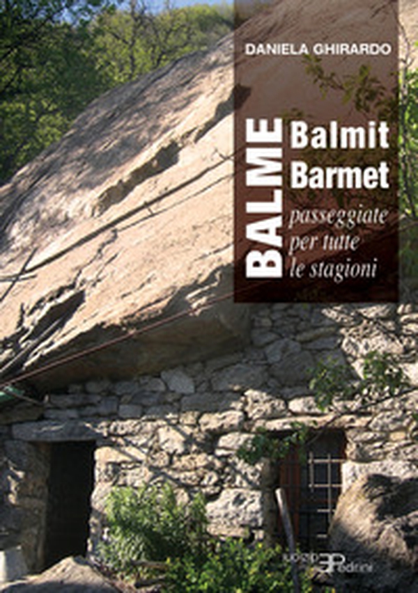 Balme Balmit Barmet. Passeggiate per tutte le stagioni - Librerie.coop Balme Balmit Barmet. Passeggiate per tutte le stagioni - Librerie.coop