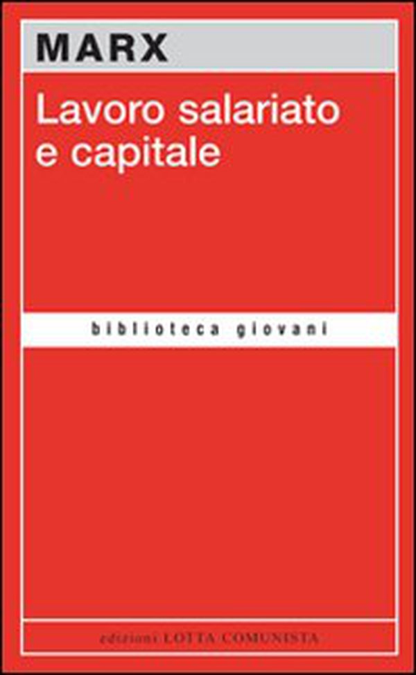 Lavoro salariato e capitale - Librerie.coop Lavoro salariato e capitale - Librerie.coop