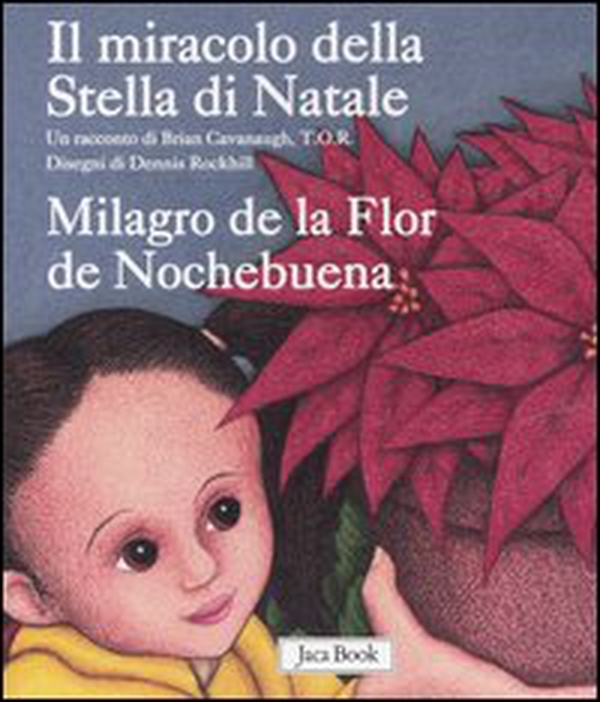 Il miracolo della Stella di Natale-Milagro de la Flor de Nochebuena - Librerie.coop Il miracolo della Stella di Natale-Milagro de la Flor de Nochebuena - Librerie.coop