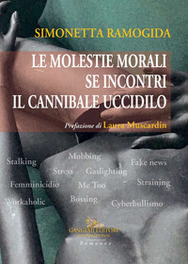 Le molestie morali. Se incontri il cannibale uccidilo - Librerie.coop Le molestie morali. Se incontri il cannibale uccidilo - Librerie.coop