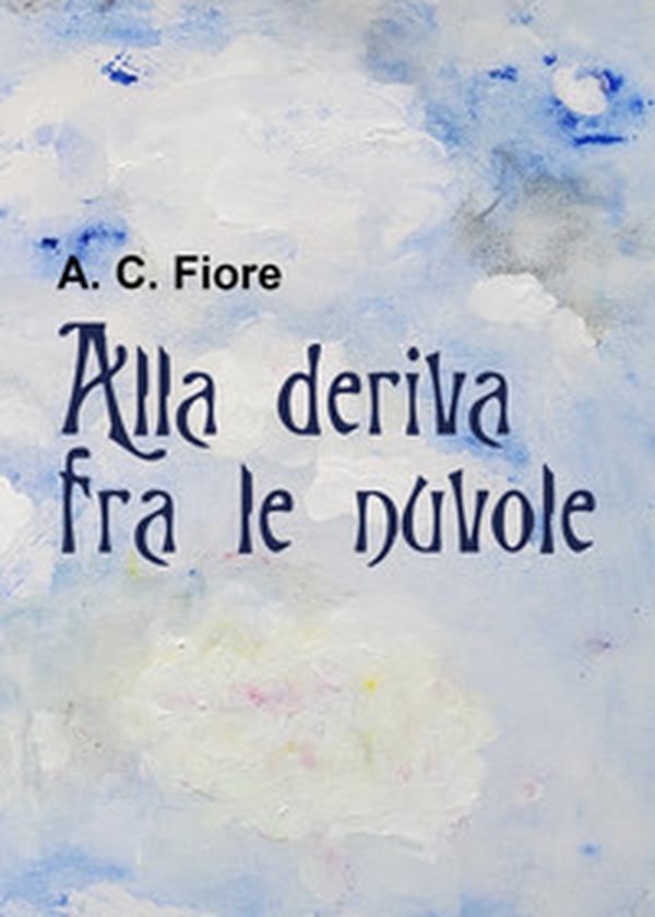 Alla deriva fra le nuvole - Librerie.coop Alla deriva fra le nuvole - Librerie.coop