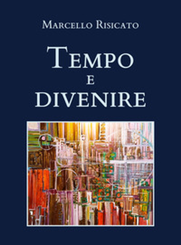 Tempo e divenire - Librerie.coop Tempo e divenire - Librerie.coop
