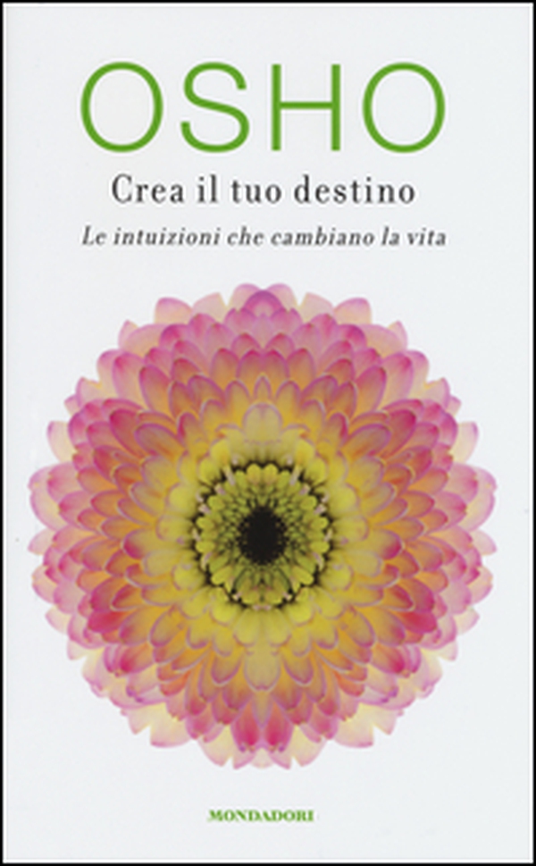 Crea il tuo destino. Le intuizioni che cambiano la vita - Librerie.coop Crea il tuo destino. Le intuizioni che cambiano la vita - Librerie.coop