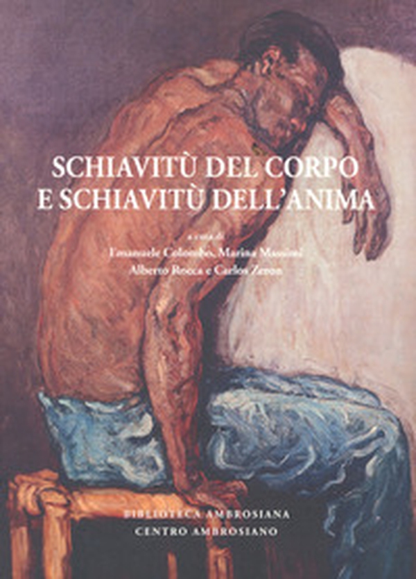 Schiavitù del corpo e schiavitù dell'anima - Librerie.coop Schiavitù del corpo e schiavitù dell'anima - Librerie.coop