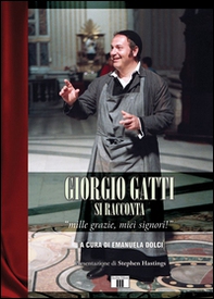 Giorgio Gatti si racconta. «Mille grazie, miei signori!» - Librerie.coop