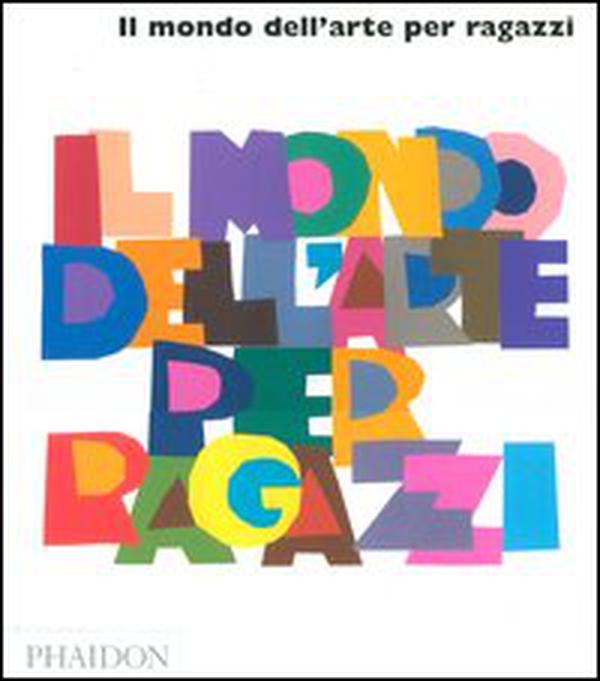 Il mondo dell'arte per ragazzi - Librerie.coop Il mondo dell'arte per ragazzi - Librerie.coop