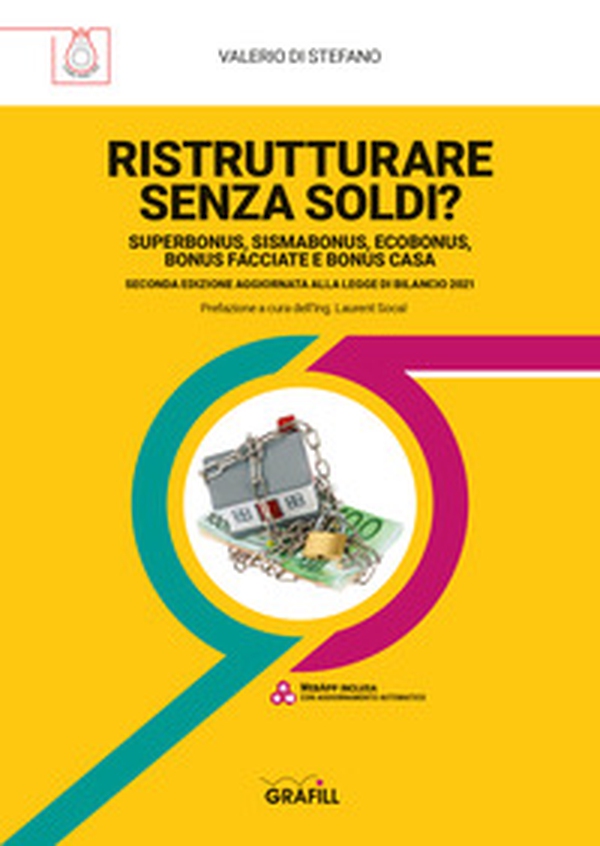 Ristrutturare senza soldi? Superbonus, sismabonus, ecobonus, bonus facciate e bonus casa. Aggiornato alla legge di Bilancio 2021 - Librerie.coop Ristrutturare senza soldi? Superbonus, sismabonus, ecobonus, bonus facciate e bonus casa. Aggiornato alla legge di Bilancio 2021 - Librerie.coop
