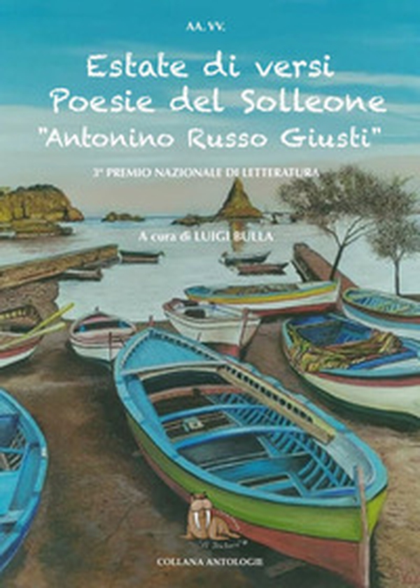 Estate di versi. Poesie del Solleone 3° Premio «Antonino Russo Giusti» - Librerie.coop Estate di versi. Poesie del Solleone 3° Premio «Antonino Russo Giusti» - Librerie.coop