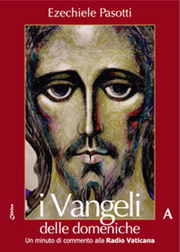 I Vangeli delle domeniche. Un minuto di commento alla Radio Vaticana (Anno A) - Librerie.coop I Vangeli delle domeniche. Un minuto di commento alla Radio Vaticana (Anno A) - Librerie.coop