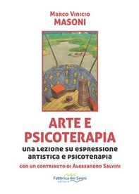 Arte e psicoterapia. Una lezione su espressione artistica e psicoterapia - Librerie.coop