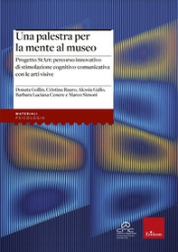 Una palestra per la mente al museo. Progetto StArt: percorso di stimolazione cognitivo-comunicativa con le arti visive - Librerie.coop