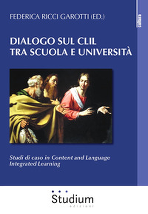 Dialogo sul CLIL tra scuola e università. Studi di caso in content and language integrated learning - Librerie.coop Dialogo sul CLIL tra scuola e università. Studi di caso in content and language integrated learning - Librerie.coop