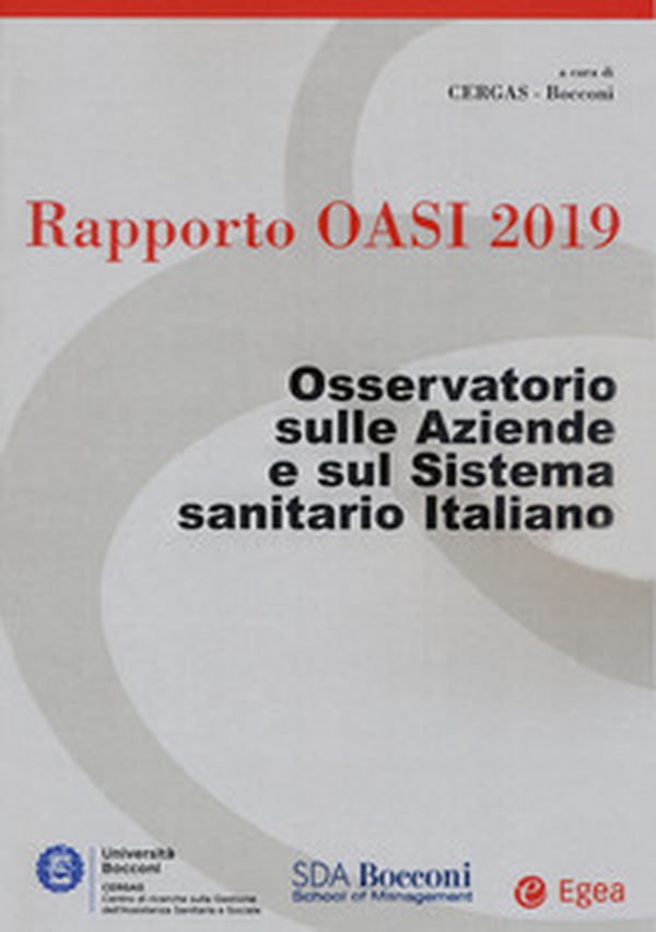Rapporto Oasi 2019. Osservatorio sulle aziende e sul sistema sanitario italiano - Librerie.coop Rapporto Oasi 2019. Osservatorio sulle aziende e sul sistema sanitario italiano - Librerie.coop
