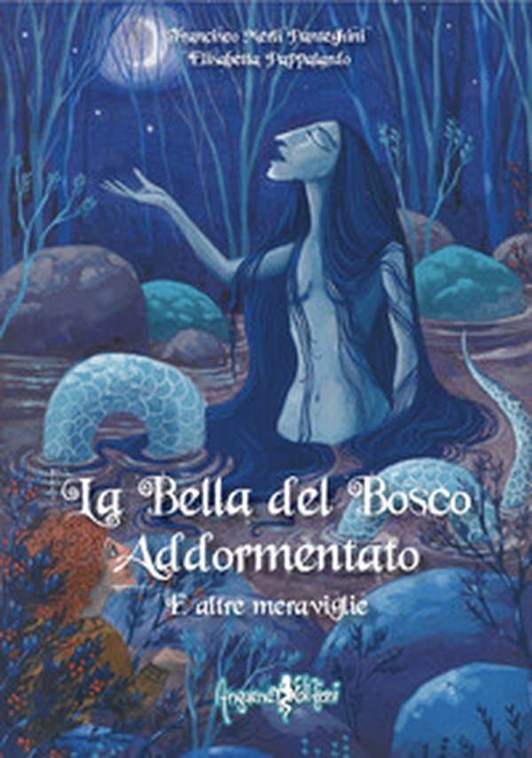 La bella del bosco addormentato e altre meraviglie - Librerie.coop La bella del bosco addormentato e altre meraviglie - Librerie.coop