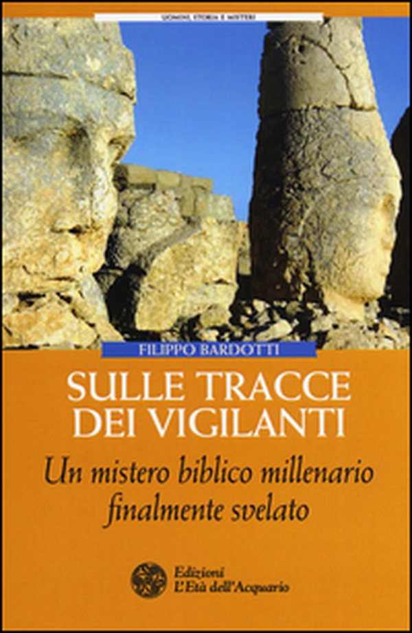 Sulle tracce dei Vigilanti. Un mistero biblico millenario finalmente svelato - Librerie.coop Sulle tracce dei Vigilanti. Un mistero biblico millenario finalmente svelato - Librerie.coop