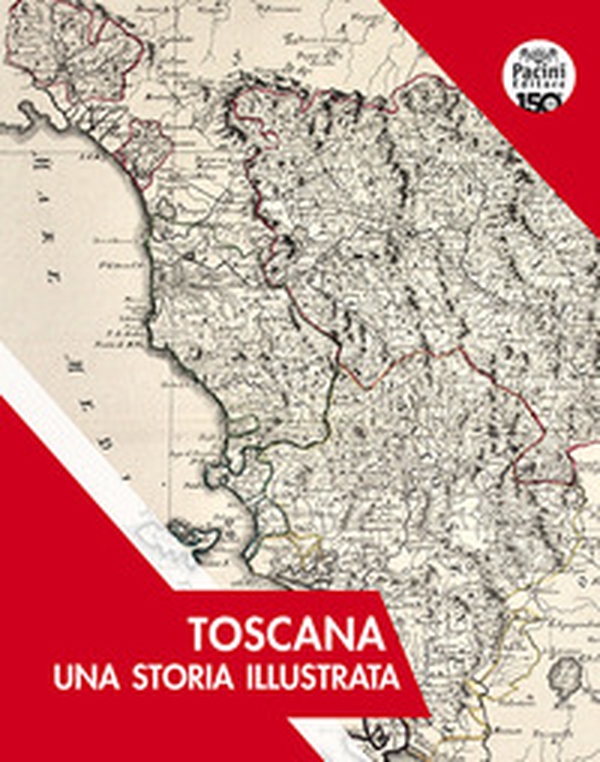Toscana. Una storia illustrata - Librerie.coop Toscana. Una storia illustrata - Librerie.coop