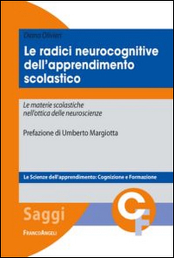Le radici neurocognitive dell'apprendimento scolastico. Le materie scolastiche nell'ottica delle neuroscienze - Librerie.coop Le radici neurocognitive dell'apprendimento scolastico. Le materie scolastiche nell'ottica delle neuroscienze - Librerie.coop