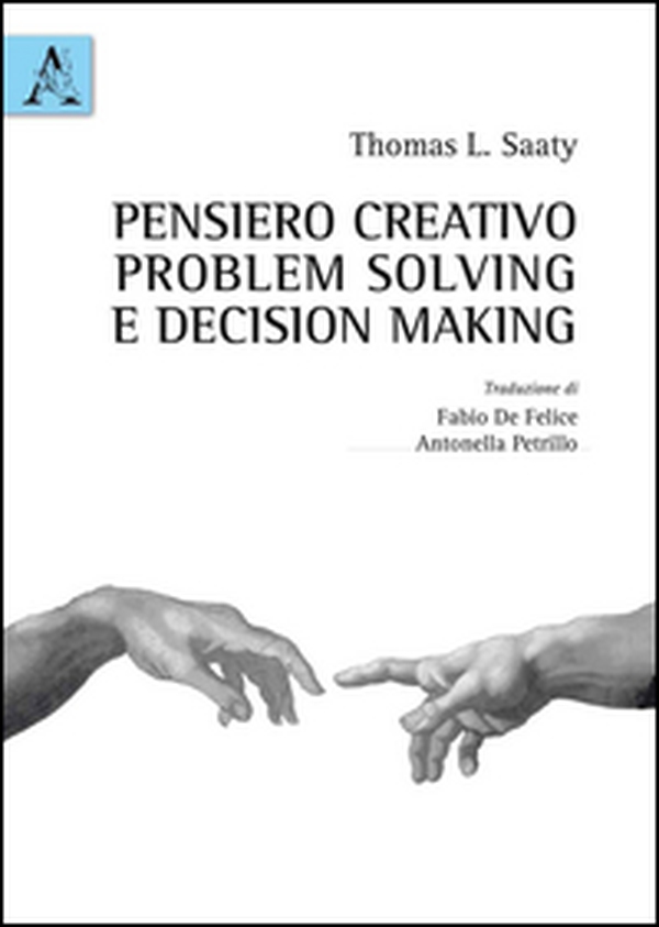 Pensiero creativo, problem solving e decision making - Librerie.coop Pensiero creativo, problem solving e decision making - Librerie.coop