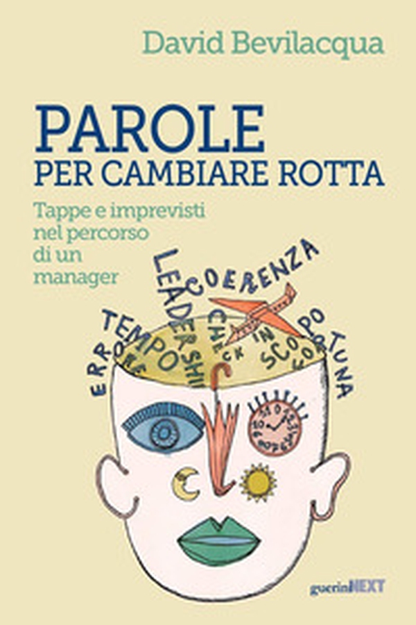 Parole per cambiare rotta. Tappe e imprevisti nel percorso di un manager - Librerie.coop Parole per cambiare rotta. Tappe e imprevisti nel percorso di un manager - Librerie.coop