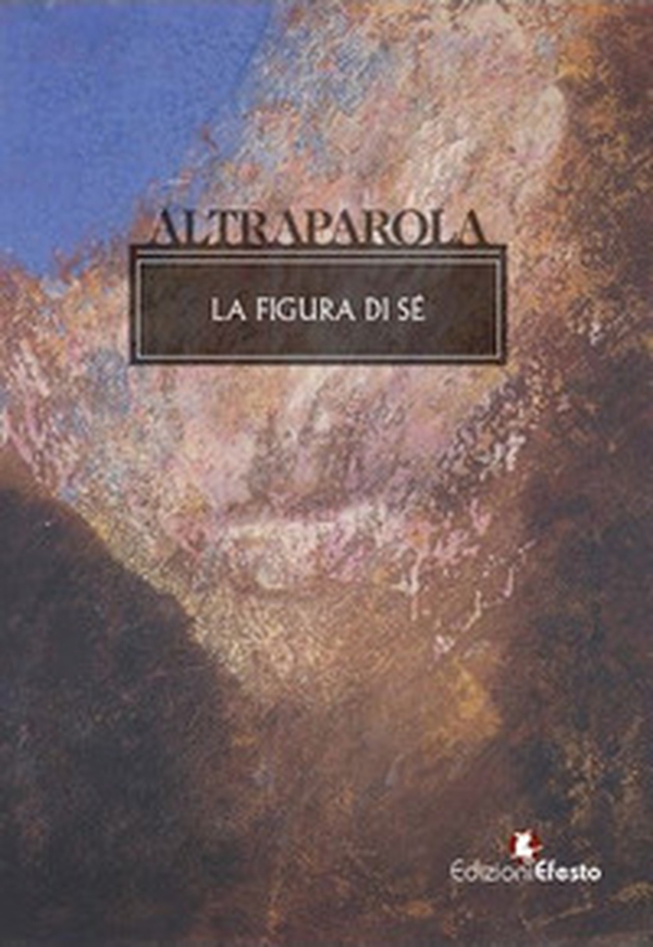 Altraparola. La figura di sé - Librerie.coop Altraparola. La figura di sé - Librerie.coop