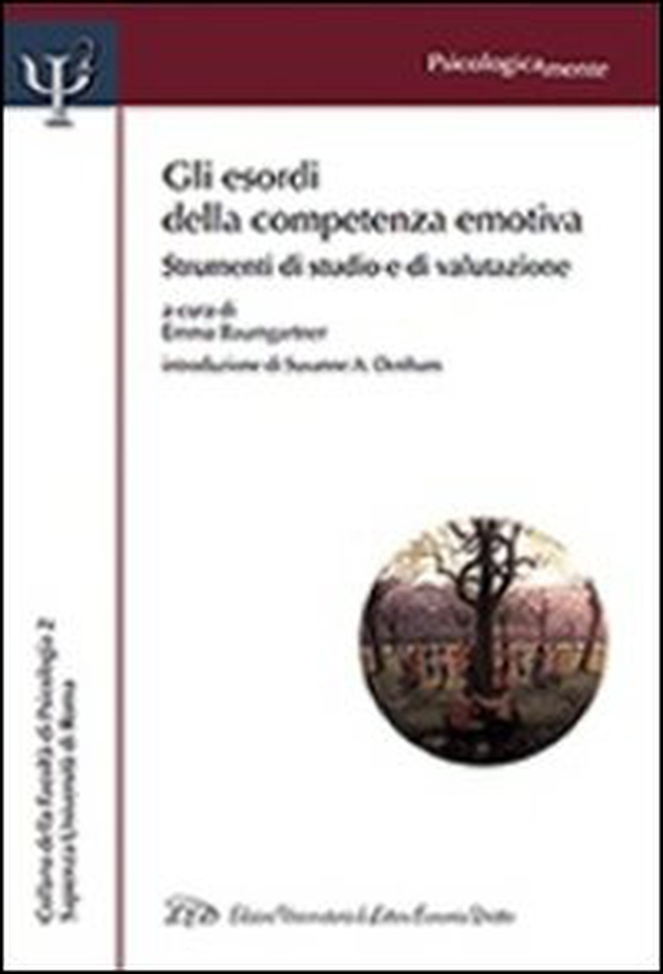Gli esordi della competenza emotiva. Strumenti di studio e di valutazione - Librerie.coop Gli esordi della competenza emotiva. Strumenti di studio e di valutazione - Librerie.coop