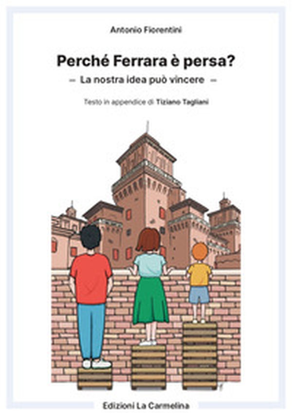 Perché Ferrara è persa? La nostra idea può vincere - Librerie.coop Perché Ferrara è persa? La nostra idea può vincere - Librerie.coop