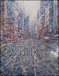 Antonio Sannino. Undressed - Librerie.coop