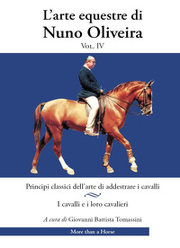 L'arte equestre di Nuno Oliveira - Librerie.coop L'arte equestre di Nuno Oliveira - Librerie.coop