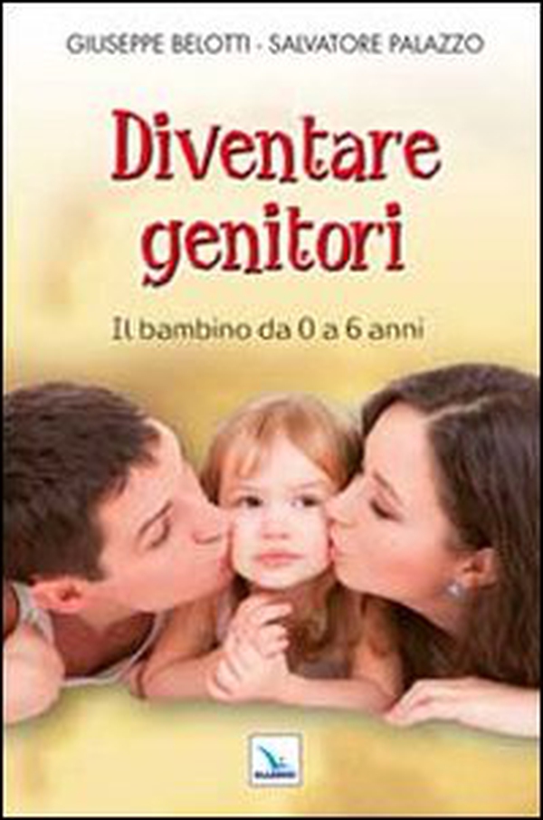 Diventare genitori. Il bambino da 0 a 6 anni - Librerie.coop Diventare genitori. Il bambino da 0 a 6 anni - Librerie.coop