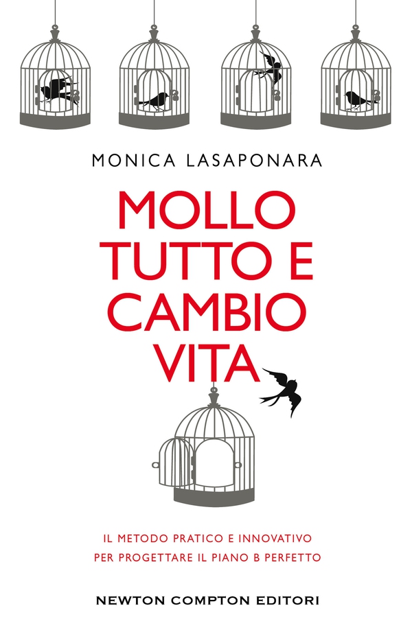 Mollo tutto e cambio vita. Il metodo pratico e innovativo per progettare il piano B perfetto - Librerie.coop Mollo tutto e cambio vita. Il metodo pratico e innovativo per progettare il piano B perfetto - Librerie.coop