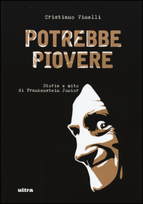 Potrebbe piovere. Storia e mito di Frankenstein Junior - Librerie.coop Potrebbe piovere. Storia e mito di Frankenstein Junior - Librerie.coop