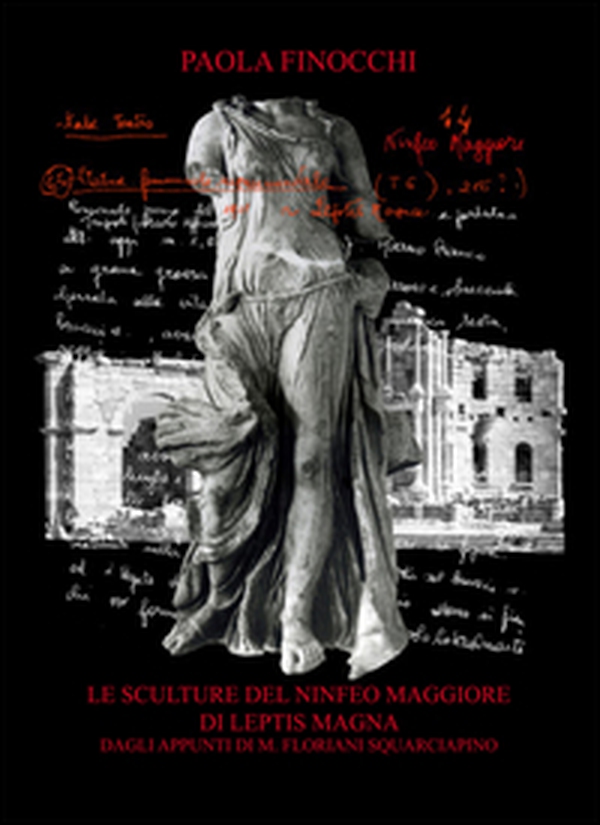 Le sculture del Ninfeo Maggiore di Leptis Magna dagli appunti di M. Floriani Squarciapino - Librerie.coop Le sculture del Ninfeo Maggiore di Leptis Magna dagli appunti di M. Floriani Squarciapino - Librerie.coop