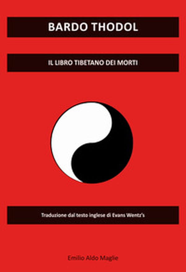 Bardo Thodol. Il libro tibetano dei morti di Evans Wentz's - Librerie.coop Bardo Thodol. Il libro tibetano dei morti di Evans Wentz's - Librerie.coop
