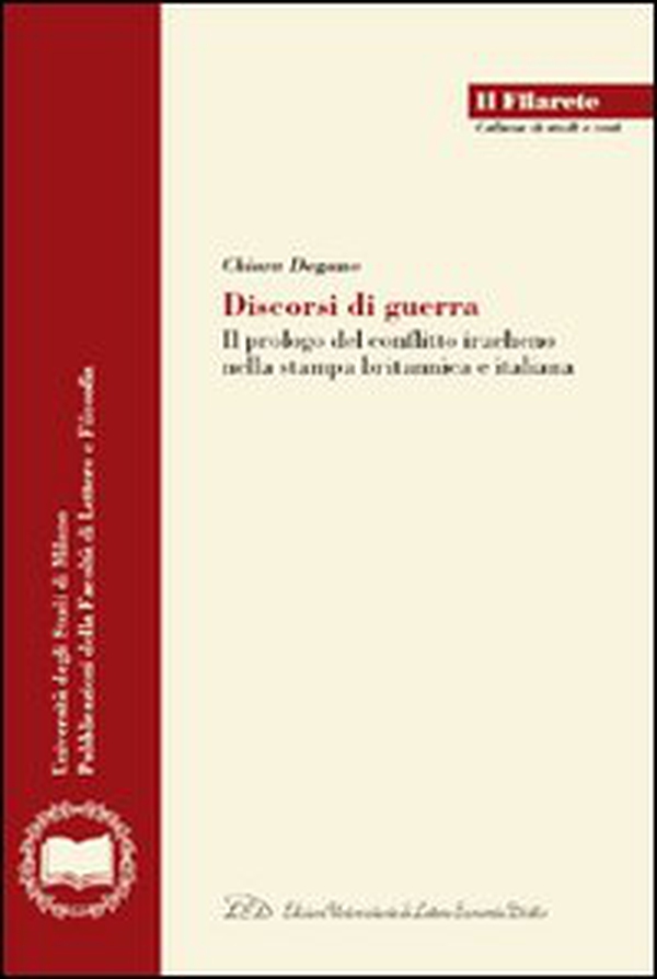 Discorsi di guerra. Il prologo del conflitto iracheno nella stampa britannica e italiana - Librerie.coop Discorsi di guerra. Il prologo del conflitto iracheno nella stampa britannica e italiana - Librerie.coop