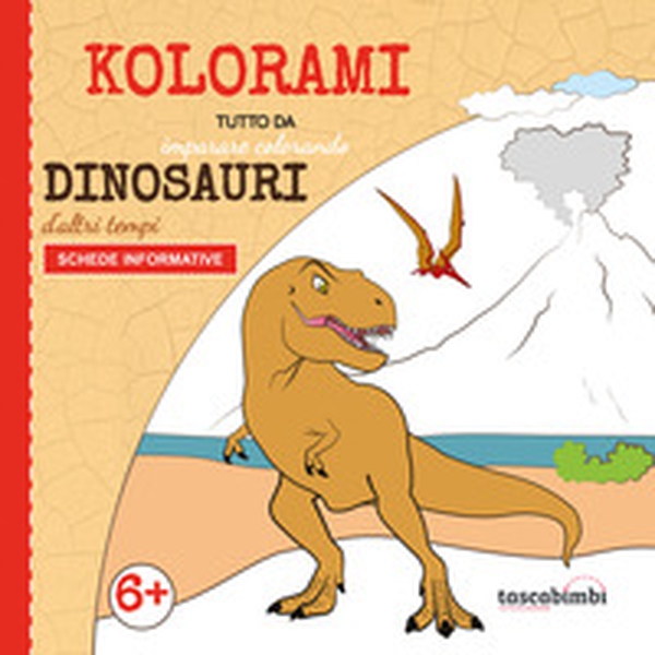 Dinosauri d'altri tempi. Tutto da imparare colorando - Librerie.coop Dinosauri d'altri tempi. Tutto da imparare colorando - Librerie.coop