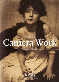Alfred Stieglitz. Camera work. The complete photographs. Ediz. italiana, spagnola e portoghese - Librerie.coop