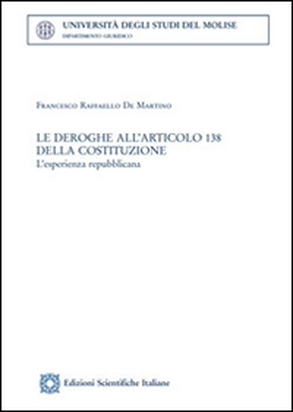 Le deroghe all'articolo 138 della Costituzione - Librerie.coop Le deroghe all'articolo 138 della Costituzione - Librerie.coop