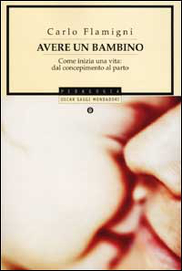 Avere un bambino. Come inizia una vita: dal concepimento al parto - Librerie.coop Avere un bambino. Come inizia una vita: dal concepimento al parto - Librerie.coop