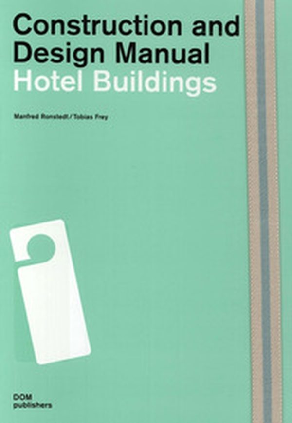 Hotel buildings. Construction and design manual - Librerie.coop Hotel buildings. Construction and design manual - Librerie.coop