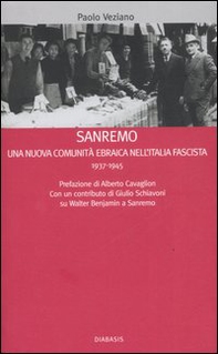 Sanremo. Una nuova comunità ebraica nell'Italia fascista 1937-1945 - Librerie.coop