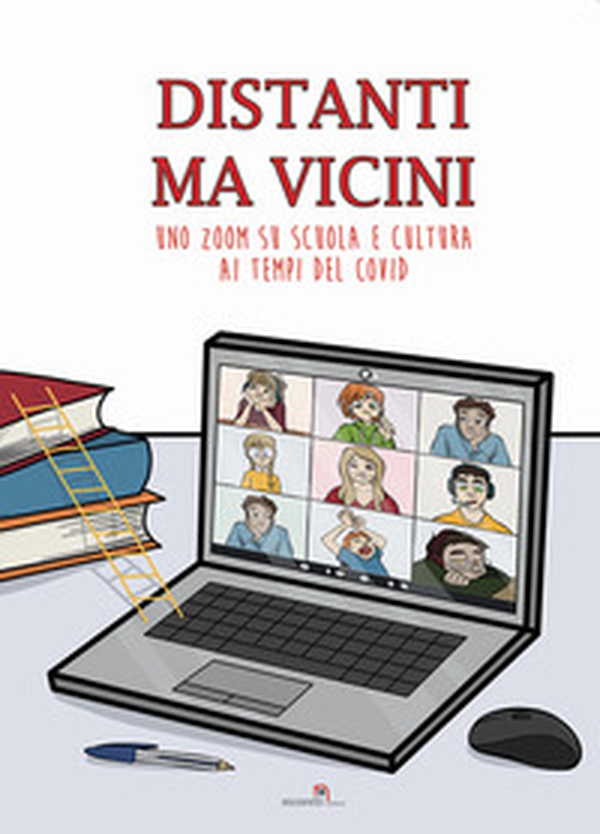 Distanti ma vicini. Uno zoom su scuola e cultura ai tempi del Covid - Librerie.coop Distanti ma vicini. Uno zoom su scuola e cultura ai tempi del Covid - Librerie.coop