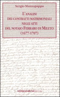 L'analisi dei contratti matrimoniali negli atti del notaio Ferraro di Mileto (1677-1707) - Librerie.coop
