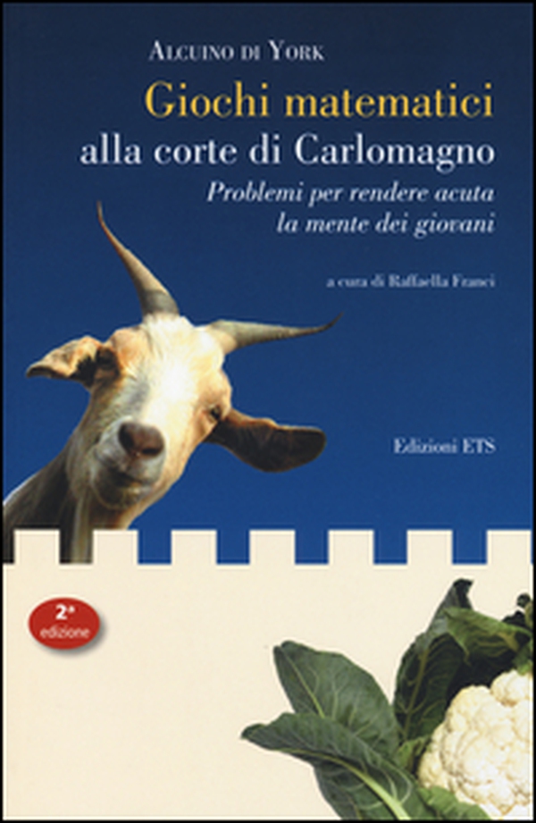Giochi matematici alla corte di Carlomagno. Problemi per rendere acuta la mente dei giovani-Propositiones ad acuendos juvenes. Testo latino a fronte - Librerie.coop Giochi matematici alla corte di Carlomagno. Problemi per rendere acuta la mente dei giovani-Propositiones ad acuendos juvenes. Testo latino a fronte - Librerie.coop
