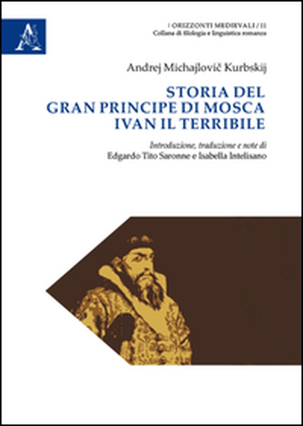 Storia del gran principe di Mosca Ivan il Terribile - Librerie.coop Storia del gran principe di Mosca Ivan il Terribile - Librerie.coop