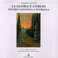 La gloria e l'oblio. Pietro Canonica a Vetralla - Librerie.coop