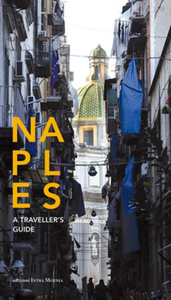 Naples. A traveller's guide - Librerie.coop Naples. A traveller's guide - Librerie.coop