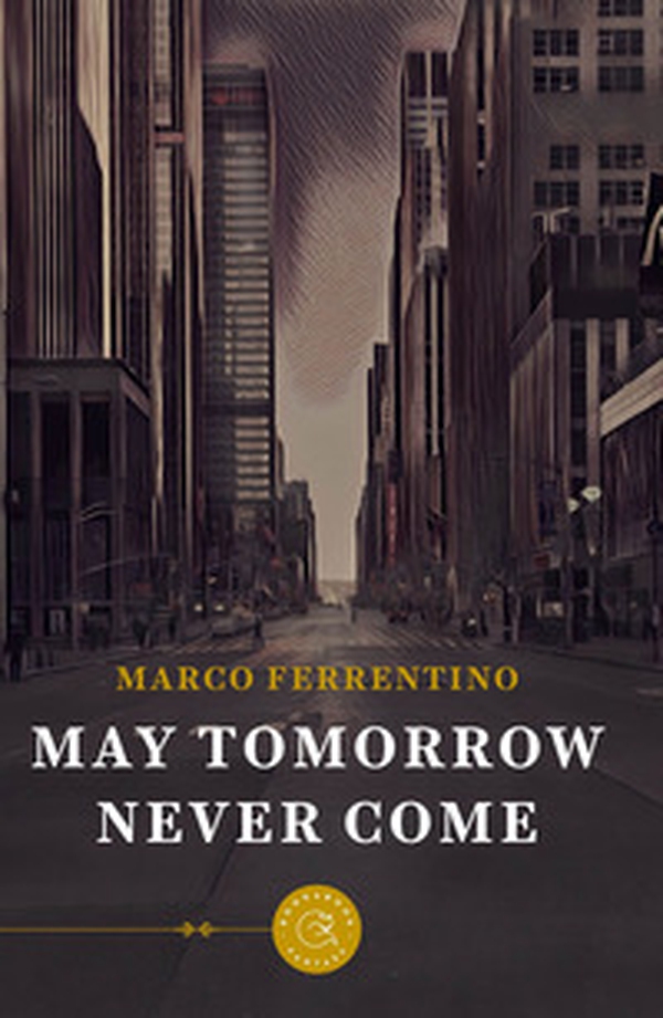 May tomorrow never come - Librerie.coop May tomorrow never come - Librerie.coop