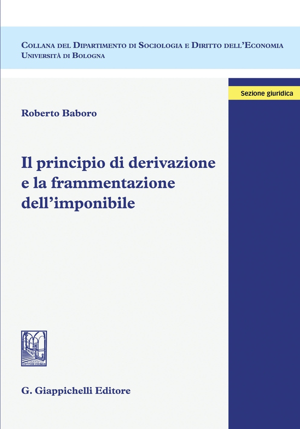 Il principio di derivazione e la frammentazione dell'imponibile - Librerie.coop Il principio di derivazione e la frammentazione dell'imponibile - Librerie.coop